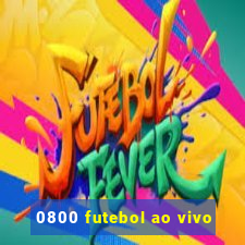 0800 futebol ao vivo